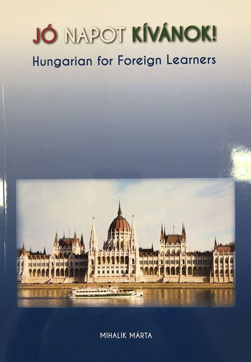 Mihalik Márta "Jó napot kívánok!" Hungarian for foreign learners